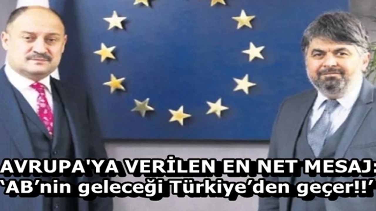 Gülpınar'dan Mesaj:  ‘AB’nin geleceği Türkiye’den geçer’