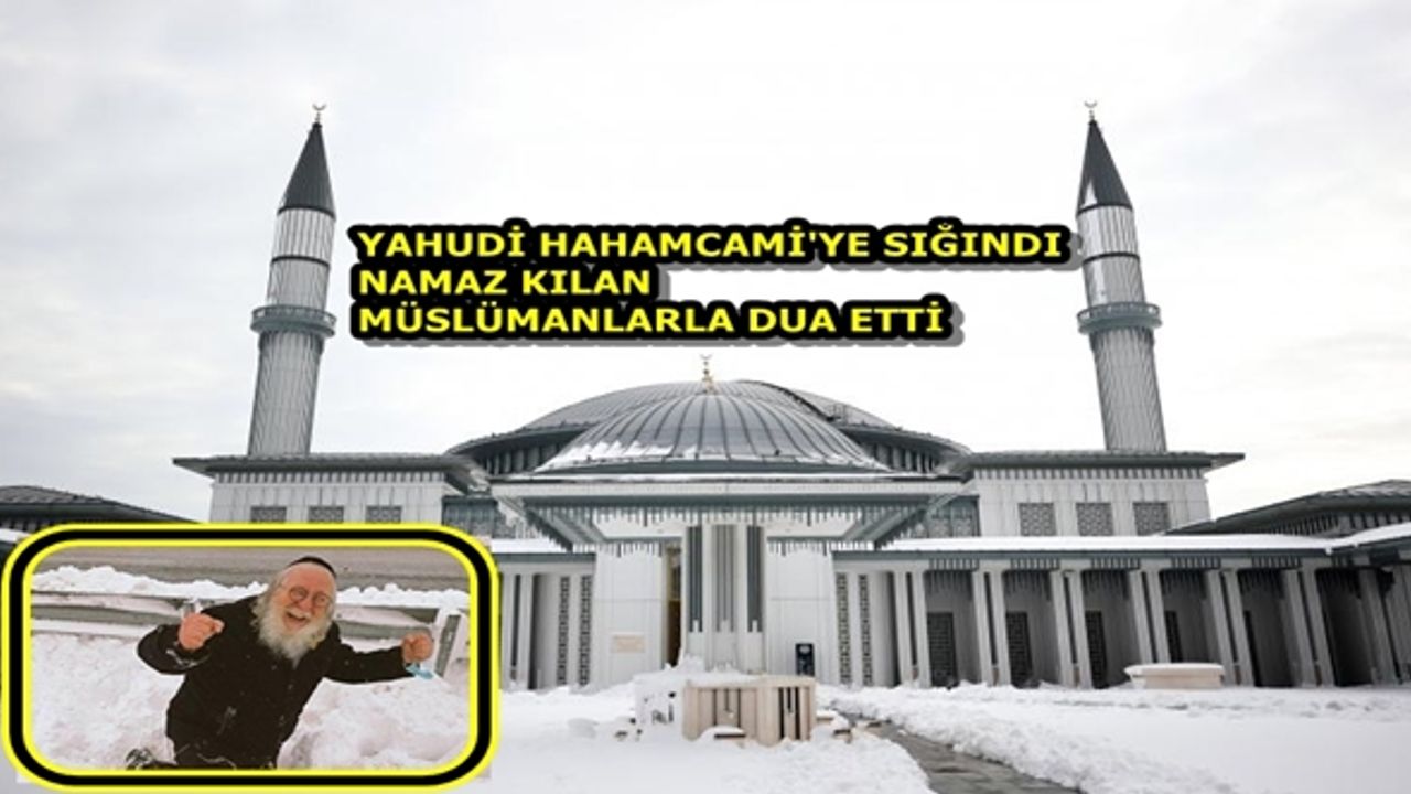 Karda mahsur kalan  Yahudi Haham camiye sığındı