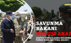 Bakan Akar temaslarda bulunmak üzere sınır hattında!