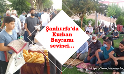 Şanlıurfa'da Kurban Bayramı sevinci yaşanıyor