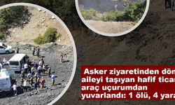 Asker ziyaretinden dönen aile uçurumdan yuvarlandı: 1 ölü, 4 yaralı