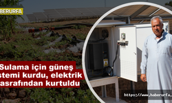 Sulama için güneş sistemi kurdu, elektrik masrafları son buldu