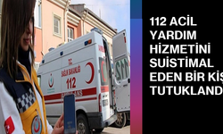 112'ye asılsız ihbarda bulunan bir şahıs tutuklandı