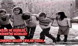 Eskiler Mi Güzeldi, Eskiden Mi Güzeldi? Begüm Ceylan yazdı..