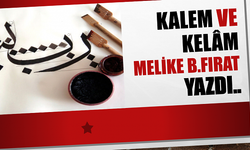 Kalem Ve Kelâm.. Melike Büyükfırat yazdı