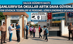 Şanlıurfa’da Eğitimde Güvenlik Seferberliği