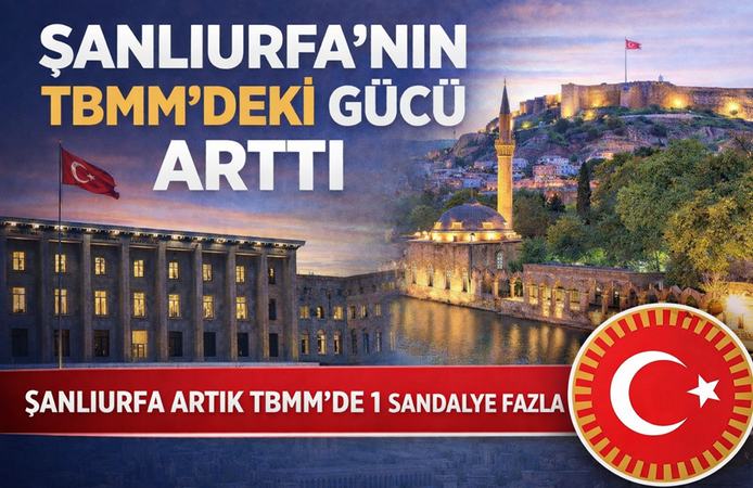 Meclis’te Şanlıurfa’nın Sandalyesi Arttı