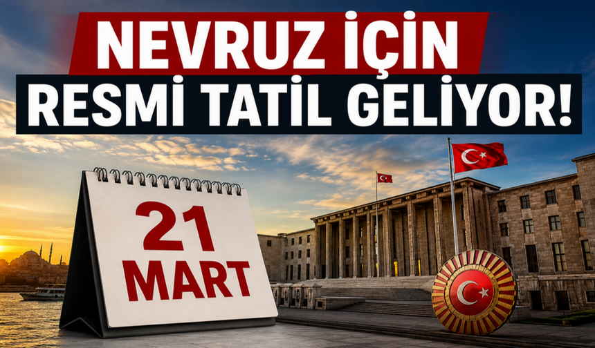 Nevruz Bayramı Resmi Tatil Yolunda